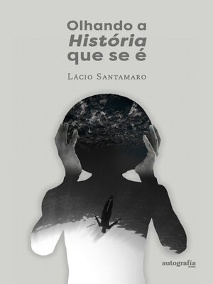 cover image of Olhando a história que se é